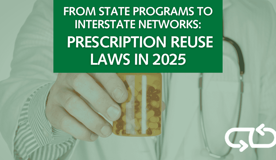 From State Programs to Interstate Networks: Prescription Reuse Laws in 2025