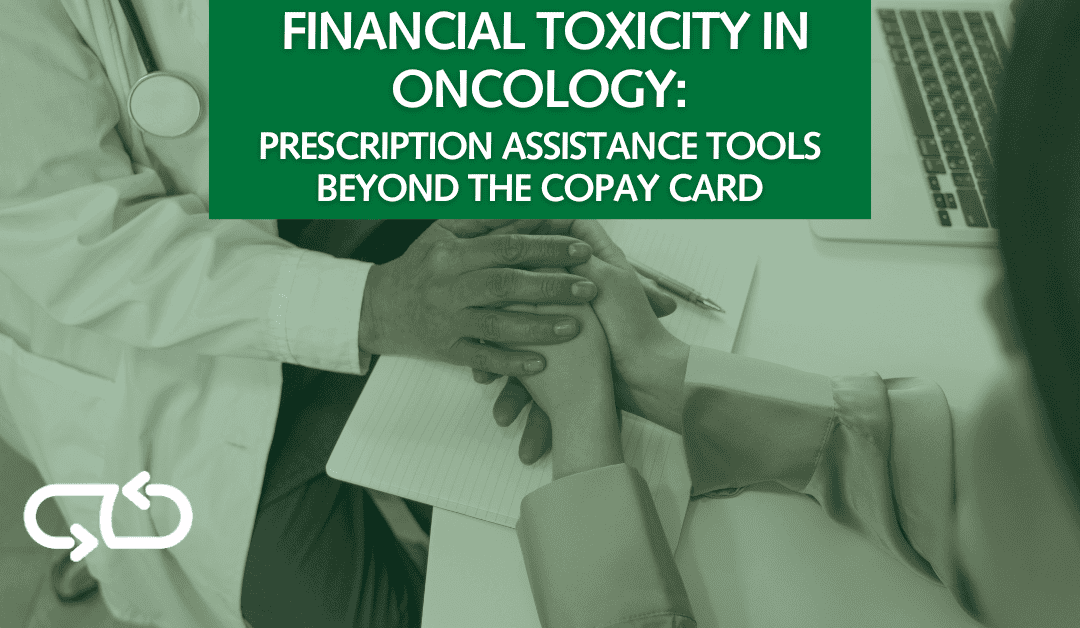 Financial Toxicity in Oncology: Practical Prescription Assistance Tools Beyond the Copay Card